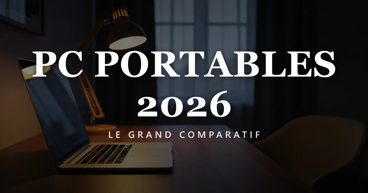 Comparatif PC portables 2026 — My Tech Side